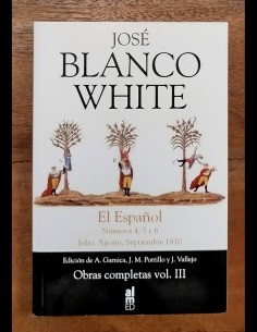 OBRAS COMPLETAS VOL. III - EL ESPAÑOL, NÚMEROS 4, 5 Y 6. JULIO, AGOSTO Y SEPTIEMBRE DE 1810