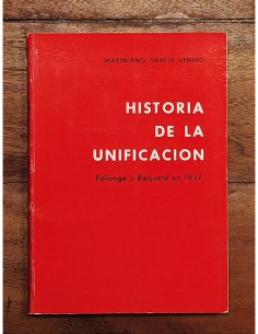 HISTORIA DE LA UNIFICACIÓN (FALANGE Y REQUETÉ EN 1937)