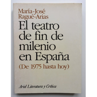 EL TEATRO DE FIN DE MILENIO EN ESPAÑA (DE 1975 HASTA HOY)