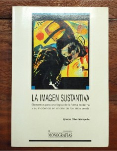 LA IMAGEN SUSTANTIVA: ELEMENTOS PARA UNA LÓGICA DE LA FORMA MODERNA Y SU INCIDENCIA EN EL CINE DE LOS AÑOS 20