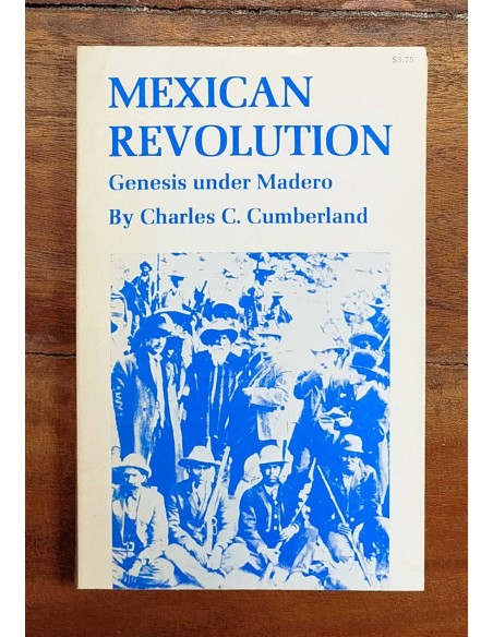 MEXICAN REVOLUTION: GENESIS UNDER MADERO