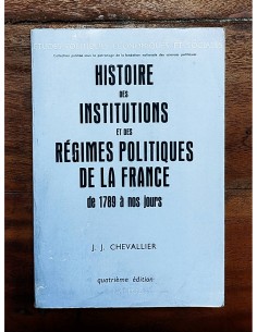 HISTOIRE DES INSTITUTIONS ET DES RÉGIMES POLITIQUES DE LA FRANCE DE 1789 À NOS JOURS