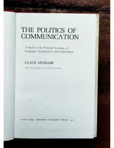 THE POLITICS OF COMMUNICATION: A STUDY IN THE POLITICAL SOCIOLOGY OF LANGUAGE, SOCIALIZATION, AND LEGITIMATION 2