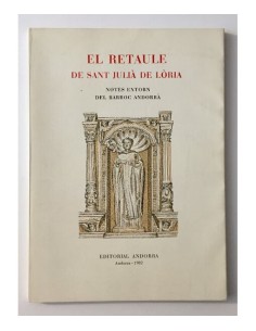 EL RETAULE DE SANT JULIÀ DE LÒRIA: NOTES ENTORN DEL BARROC ANDORRÀ