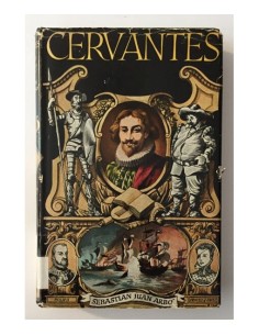 CERVANTES: THE MAN AND HIS TIME