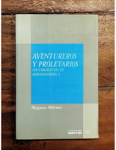 AVENTUREROS Y PROLETARIOS: LOS EMIGRANTES EN HISPANOAMÉRICA