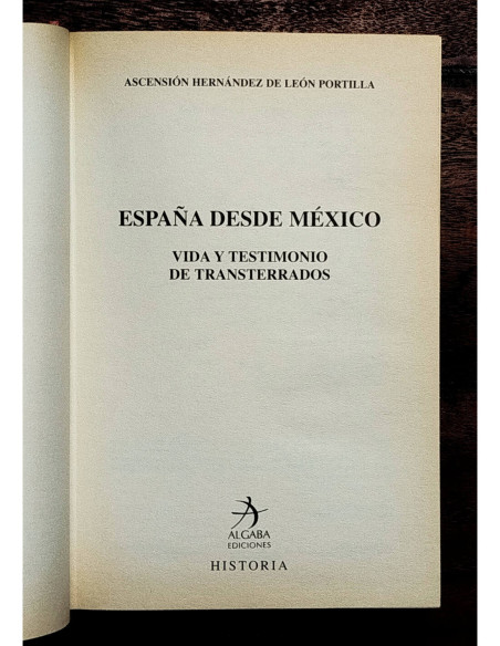 ESPAÑA DESDE MÉXICO: VIDA Y TESTIMONIO DE TRANSTERRADOS