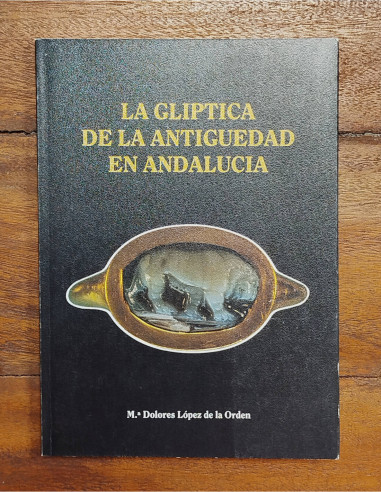 LA GLÍPTICA DE LA ANTIGÜEDAD EN ANDALUCÍA