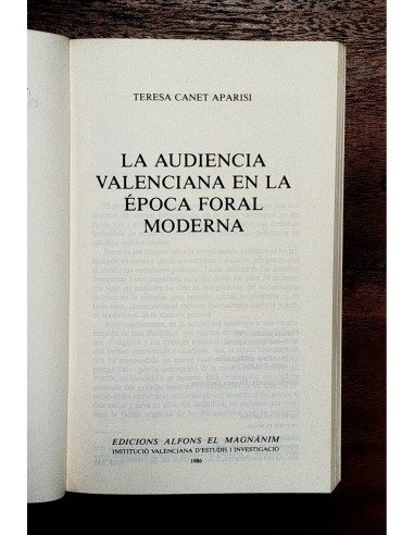 LA AUDIENCIA VALENCIANA EN LA ÉPOCA FORAL MODERNA