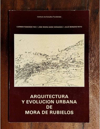 ARQUITECTURA Y EVOLUCIÓN URBANA DE MORA DE RUBIELOS