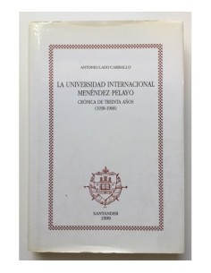 LA UNIVERSIDAD INTERNACIONAL MENÉNDEZ PELAYO. CRÓNICA DE TREINTA AÑOS (1938-1968)