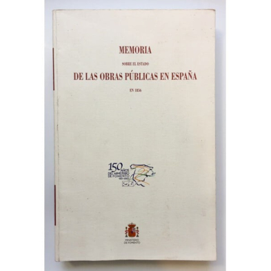 MEMORIA SOBRE EL ESTADO DE LAS OBRAS PÚBLICAS EN ESPAÑA 1856 (FACSÍMIL)