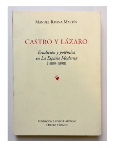 CASTRO Y LÁZARO: ERUDICIÓN Y POLÉMICA EN LA ESPAÑA MODERNA (1889-1898)
