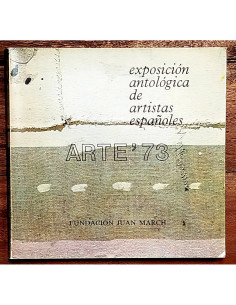 ARTE’73 EXPOSICIÓN ANTOLÓGICA DE ARTISTAS ESPAÑOLES