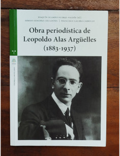 OBRA PERIODÍSTICA DE LEOPOLDO ALAS ARGÜELLES (1883-1937)