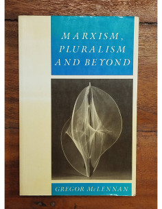 MARXISM, PLURALISM AND BEYOND