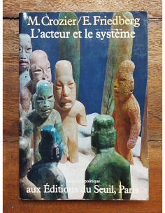 L’ACTEUR ET LE SYSTÈME: LES CONTRAINTES DE L’ACTION COLLECTIVE