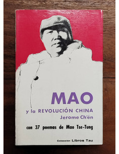 MAO Y LA REVOLUCIÓN CHINA - TREINTA Y SIETE POEMAS DE MAO TSE-TUNG