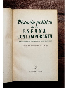 HISTORIA POLÍTICA DE LA ESPAÑA CONTEMPORÁNEA (DESDE LA REVOLUCIÓN DE SEPTIEMBRE HASTA LA MUERTE DE ALFONSO XII). 2 TOMOS 2