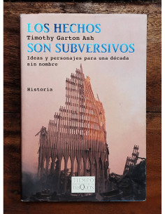 LOS HECHOS SON SUBVERSIVOS: IDEAS Y PERSONAJES PARA UNA DÉCADA SIN NOMBRE