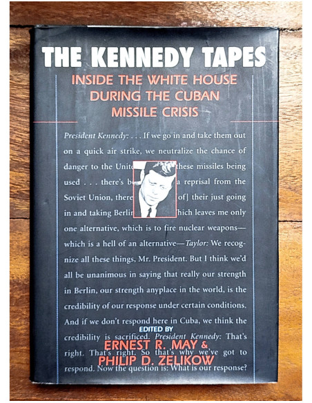 THE KENNEDY TAPES: INSIDE THE WHITE HOUSE DURING THE CUBAN MISSILE CRISIS