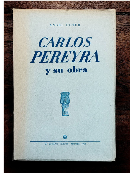 CARLOS PEREYRA Y SU OBRA