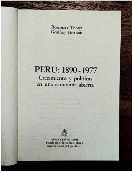 PERÚ 1890-1977: CRECIMIENTO Y POLÍTICAS EN UNA ECONOMÍA ABIERTA
