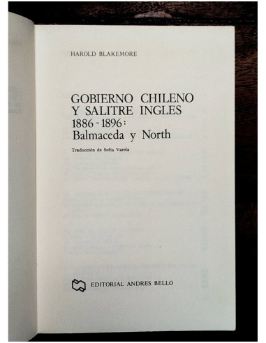 GOBIERNO CHILENO Y SALITRE INGLÉS 1886-1806: BALMACEDA Y NORTH