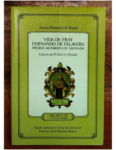 VIDA DE FRAY FERNANDO DE TALAVERA: PRIMER ARZOBISPO DE GRANADA