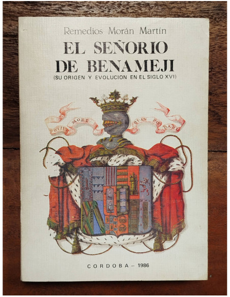 EL SEÑORÍO DE BENAMEJI (SU ORIGEN Y EVOLUCIÓN EN EL SIGLO XVI)