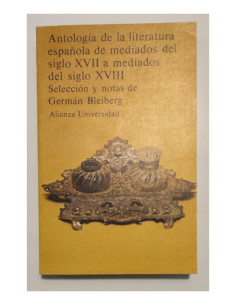 ANTOLOGÍA DE LA LITERATURA ESPAÑOLA DE MEDIADOS DEL SIGLO XVII A MEDIADOS DEL SIGLO XVIII