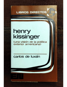 HENRY KISSINGER, UNA VISIÓN DE LA POLÍTICA EXTERIOR AMERICANA