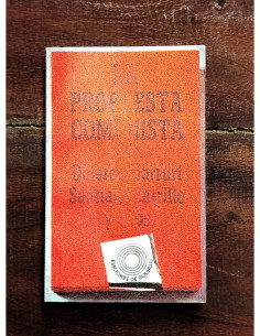 LA PROPUESTA COMUNISTA POR DOLORES IBARRURI, SANTIAGO CARRILLO Y OTROS