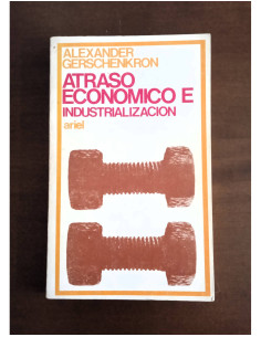 ATRASO ECONÓMICO E INDUSTRIALIZACIÓN