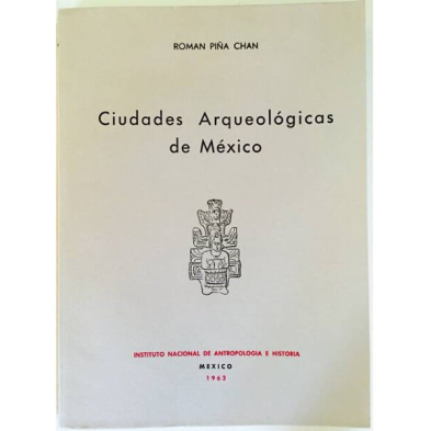 CIUDADES ARQUEOLÓGICAS DE MÉXICO