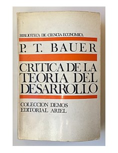 CRÍTICA DE LA TEORÍA DEL DESARROLLO: ESTUDIOS Y DEBATES SOBRE LA ECONOMÍA DEL DESARROLLO