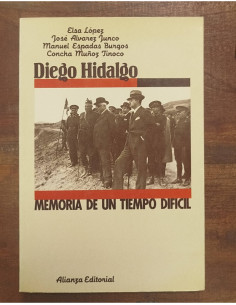 DIEGO HIDALGO, MEMORIA DE UN TIEMPO DIFÍCIL