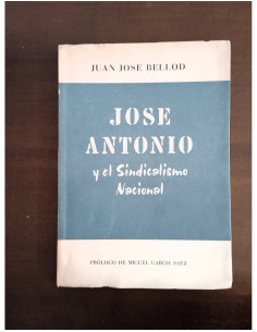 JOSÉ ANTONIO Y EL SINDICALISMO NACIONAL