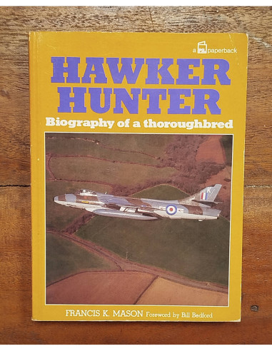 HAWKER HUNTER: BIOGRAPHY OF A THOROUGHBREAD