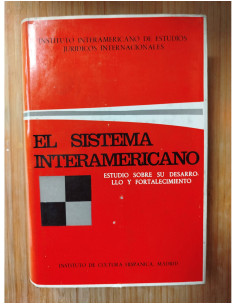 EL SISTEMA INTERAMERICANO. ESTUDIO SOBRE SU DESARROLLO Y FORTALECIMIENTO