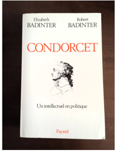 CONDORCET. UN INTELLECTUEL EN POLITIQUE