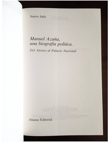 MANUEL AZAÑA. UNA BIOGRAFÍA POLÍTICA