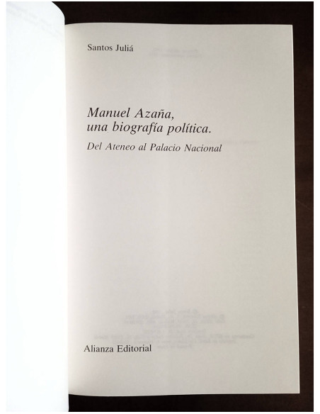 MANUEL AZAÑA. UNA BIOGRAFÍA POLÍTICA