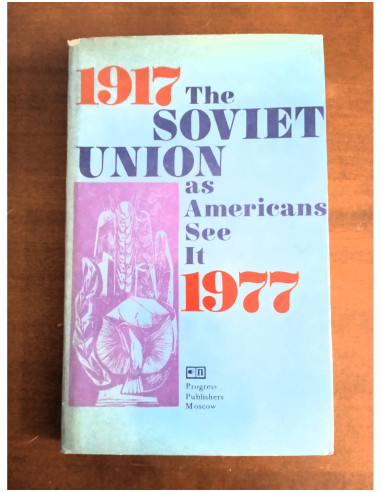THE SOVIET UNION AS AMERICANS SEE IT 1917 - 1977