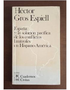 ESPAÑA Y LA SOLUCIÓN PACÍFICA DE LOS CONFLICTOS LIMÍTROFES EN HISPANO-AMÉRICA