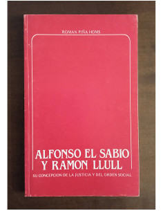 ALFONSO EL SABIO Y RAMON LLULL: SU CONCEPCIÓN DE LA JUSTICIA Y EL ORDEN SOCIAL