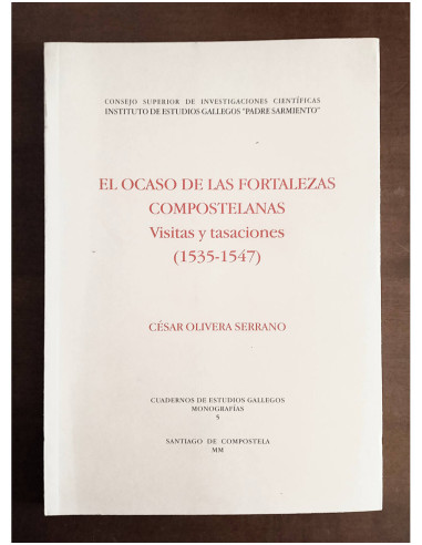 EL OCASO DE LAS FORTALEZAS COMPOSTELANAS: VISITAS Y TASACIONES (1535 - 1547)