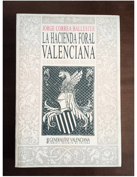LA HACIENDA FORAL VALENCIANA: EL REAL PATRIMONIO EN EL SIGLO XVII