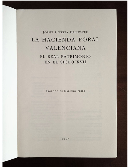 LA HACIENDA FORAL VALENCIANA: EL REAL PATRIMONIO EN EL SIGLO XVII