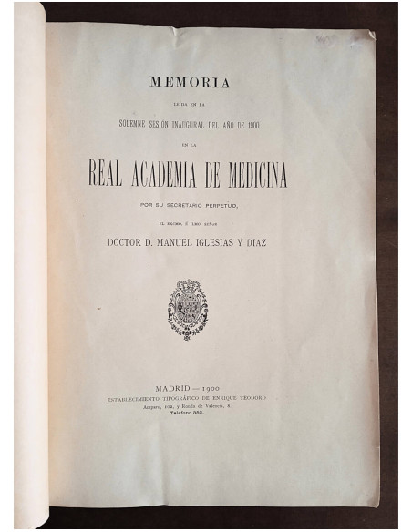 MEMORÍA LEÍDA EN LA SOLEMNE SESIÓN INAUGURAL DEL AÑO DE 1900 EN LA REAL ACADEMIA DE MEDICINA